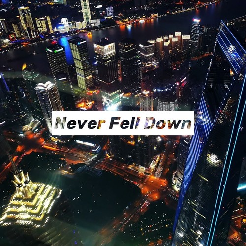 Never Fell Down