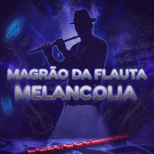 MAGRÃO DA FLAUTA MELANCOLIA (Explicit)