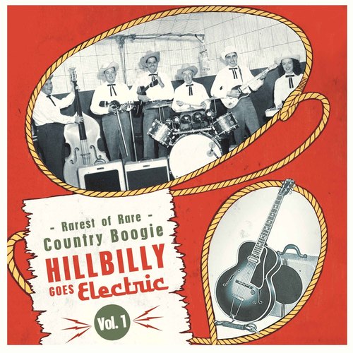 Hillbilly Goes Electric - Rarest of Rare Country Boogie, Vol. 1