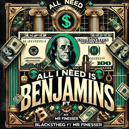 All I Need Benjamins (feat. Mr Finesser) [Explicit]