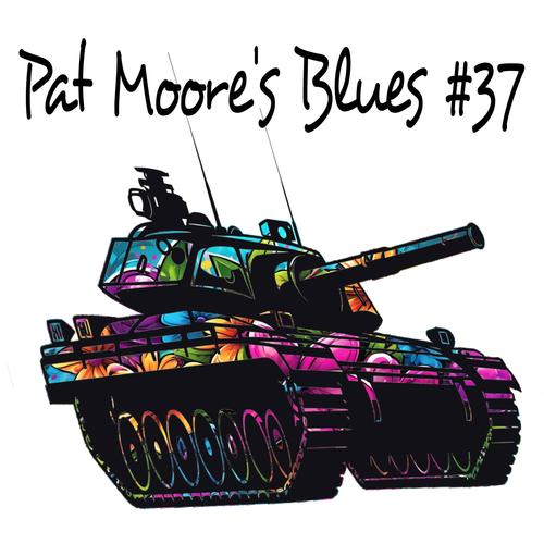 Pat Moore's Blues #37 (Explicit)