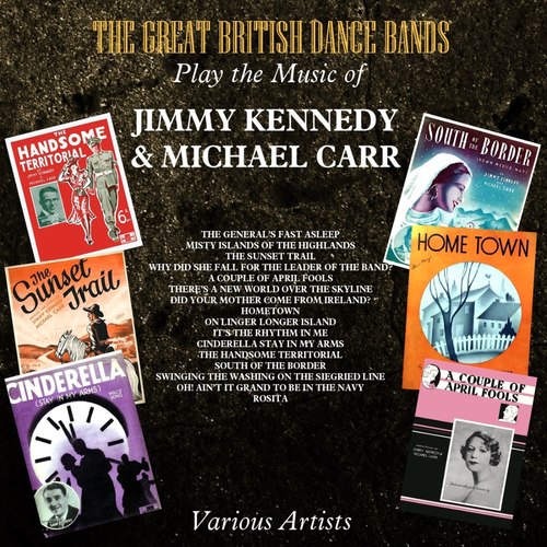 The Great British Dance Bands Play The Music Of Jimmy Kennedy & Michael Carr