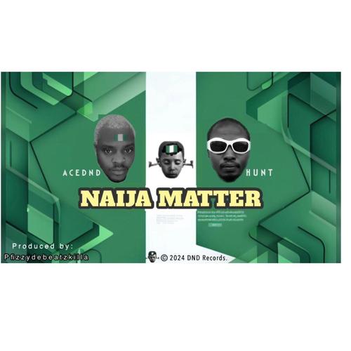 Naija Matter (feat. Hunt) [Explicit]