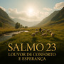 Salmo 23 - Louvor de Conforto e Esperança