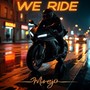 We Ride (Explicit)