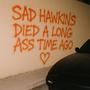 Sad Hawkins Died a Long Ass Time Ago