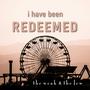 I Have Been Redeemed