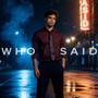 Who Said (Explicit)