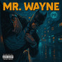 MR WAYNE (Explicit)
