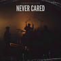 Never Cared
