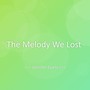 The Melody We Lost