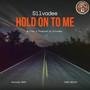 Hold on to Me