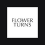 Flower Turns