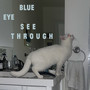Blue Eye See Through (Explicit)