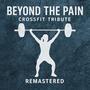 Beyond the Pain remastered (CrossFit Tribute)