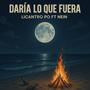 Daría lo que fuera (feat. Nein)