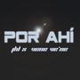 Por ahi (feat. JHL)