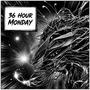 36 Hour Monday (Re-recorded)