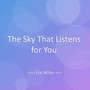 The Sky That Listens for You