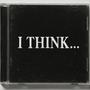 I think (Explicit)