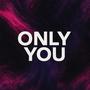 Only You