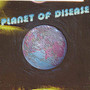 PLANET OF DISEASE
