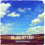Go and Get Lost