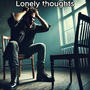 Lonely Thoughts