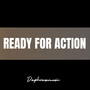 Ready For Action
