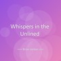 Whispers in the Unlined