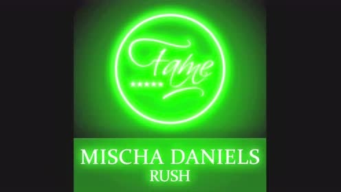 Mischa Daniels - Rush (音频版)