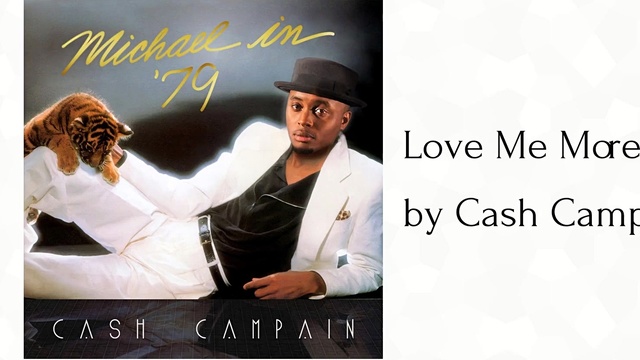 Cash Campain - Love Me More (音频版)