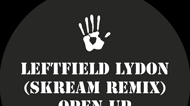 Leftfield - Open Up (Skream Remix) (音频版)