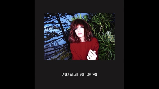 Laura Welsh - Soft Control