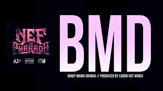 Nef the Pharaoh - BMD (Baby Mama Drama) (音频版)