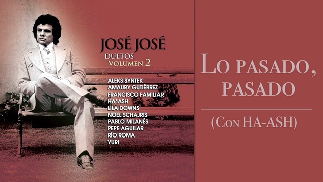José José - Lo Pasado, Pasado (音频版)