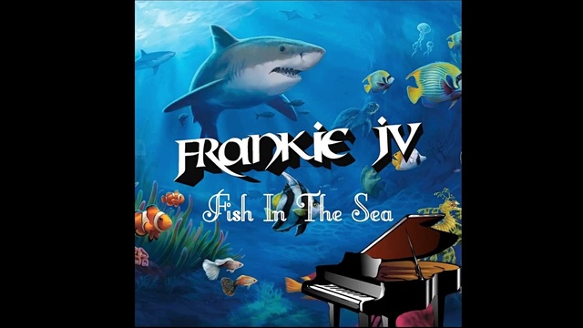 Frankie J - Fish In The Sea (音频版)