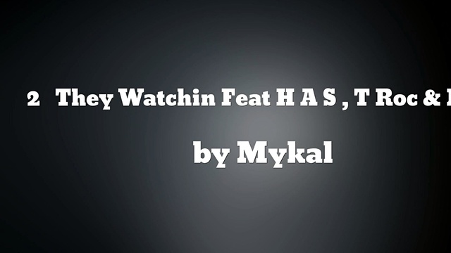 Mykal - They Watchin (音频版)