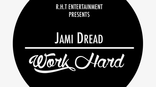 Jami Dread - Work Hard [Official Audio]