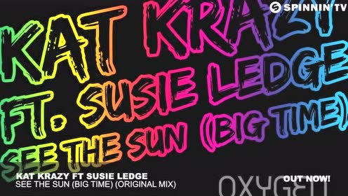 Kat Krazy - See The Sun (Big Time) (Original Mix)