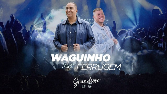 Waguinho - Grandioso És Tu (音频版)