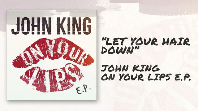 John King - Let Your Hair Down (音频版)