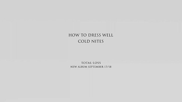 How To Dress Well - Cold Nites
