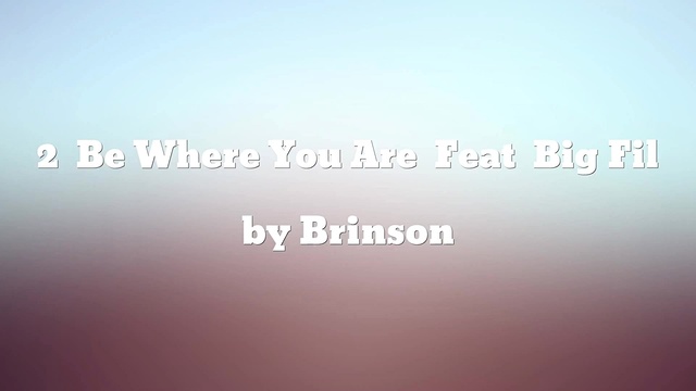 Brinson - 2 Be Where You Are (音频版)
