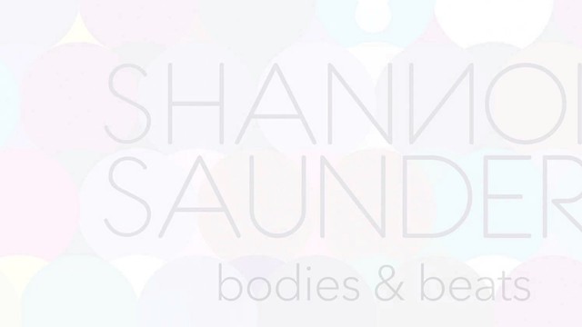 Shannon Saunders - Bodies & Beats (歌词版)