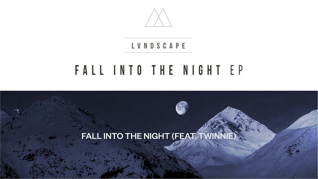 LVNDSCAPE - Fall Into The Night(feat. Twinnie)