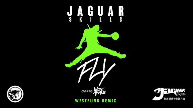 Jaguar Skills - FLY (WestFunk Remix [Audio]) (WestFunk Remix [Audio]) (WestFunk Remix [Audio]) (WestFunk Remix [Audio]) (音频版)