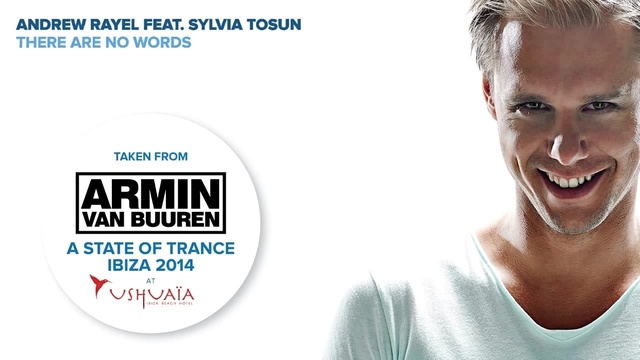 Andrew Rayel - There Are No Words (Taken from 'ASOT at Ushuaïa, Ibiza 2014')