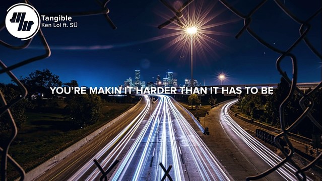 Ken Loi - Tangible (歌词版)