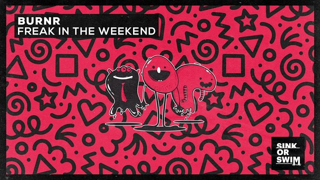 BURNR - Freak In The Weekend